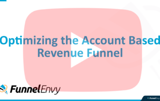 Optimizing the Account Based Revenue Funnel